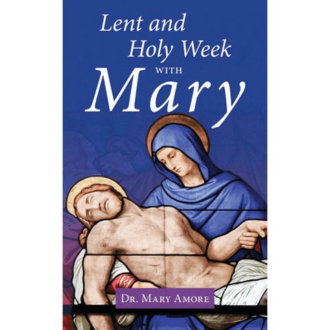 Lent and Holy Week with Mary
