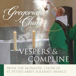 Gregorian Chant: Vespers & Compline
