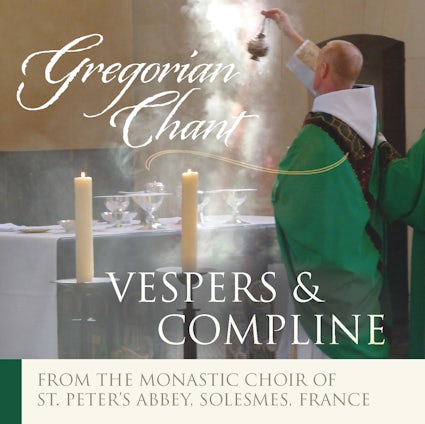 Gregorian Chant: Vespers & Compline