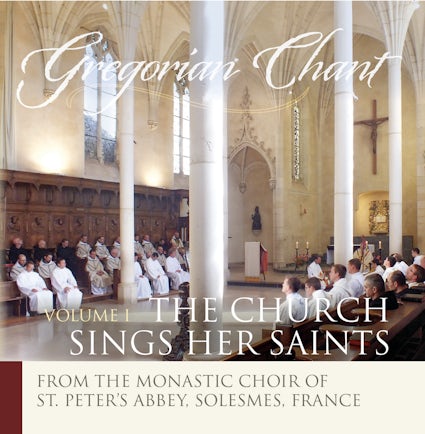 Gregorian Chant: The Church Sings Her Saints (Vol. I) Music CD