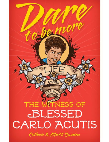 Dare to be More: The Witness of Blessed Carlo Acutis