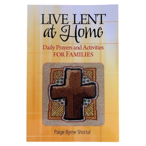 Living Lent at Home: Daily Prayers and Activities for Families