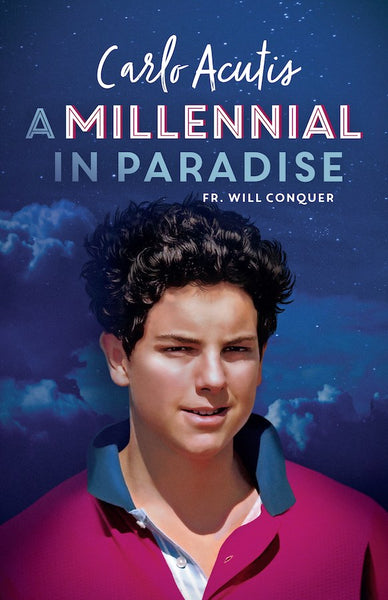 A Milennial in Paradise: Carlo Acutis