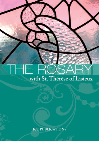 The Rosary with St. Thérèse of Lisieux