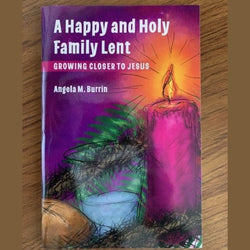 A Happy and Holy Family Lent