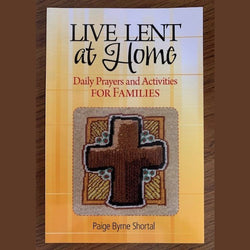 Living Lent at Home: Daily Prayers and Activities for Families